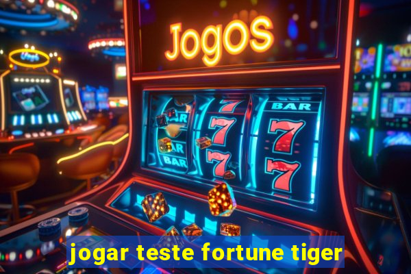 jogar teste fortune tiger